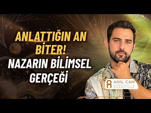 NAZAR NASIL BAŞLAR?? Sahte Sevinçleri Fark Et! Sana Gülümseyen Herkes Masum mu? | Anıl Can
