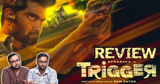 Trigger Movie Review | Sam Anton | Atharvaa | Tanya Ravichandran