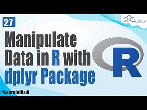 Manipulate Data in R with dplyr Package | What is, Variables, Using dplyr Package #27