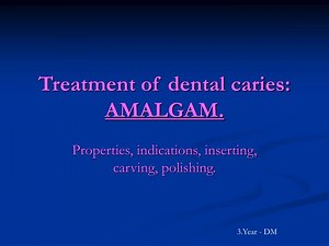Treatment of dental caries: AMALGAM. - SlideServe