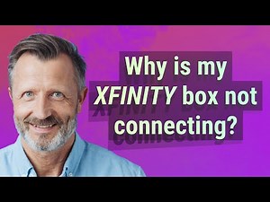 Why is my Xfinity box not connecting?