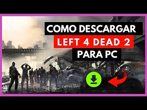 Como Descargar E Instalar Left 4 Dead 2 Para Pc (Full Español)