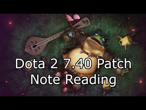 Dota 2 7.40 Patch note reading