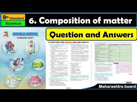 6. Composition of matter | Question Answers | Class 8 | Science |Maharashtra State Board