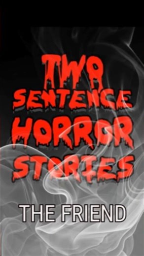 Horror Short Story - The Friend #creepy #horror #scarystories #horrorstories #horrorshorts