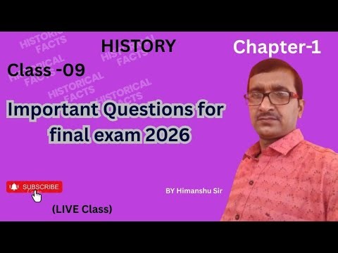 History chapter-1 class 9th important question for final exam 2026 (LIVE)