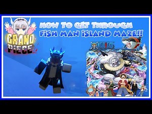 Grand Piece Online: How to get through Fish man Island Maze and location (fast and easy)