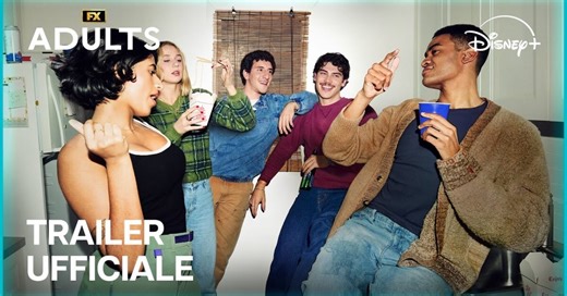Adults: trailer e data d'uscita della serie comedy per adulti targata Disney