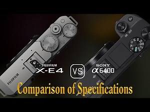 Fujifilm X-E4 vs. Sony A6400: A Comparison of Specifications