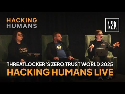 Hacking Humans Live from Zero Trust World 2025