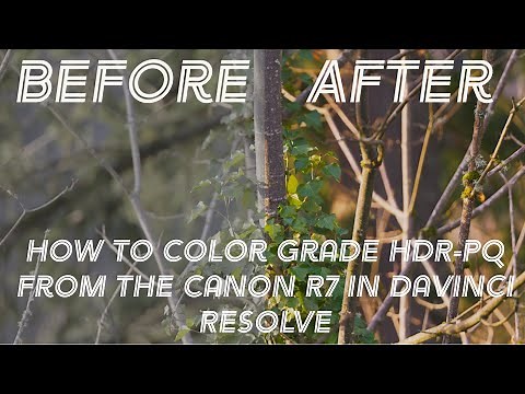How to Grade HDR-PQ from the Canon R7