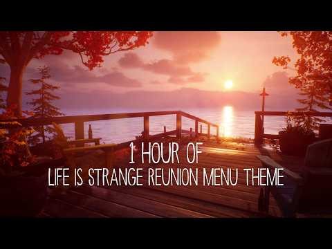 1 hour of the Life is Strange: Reunion menu theme