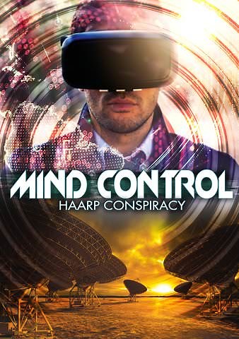 Mind Control HAARP Conspiracy