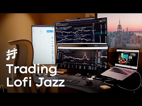Trader's Lofi Jazz - Calm & Rich Jazz Music for Trading Session, Work, Study, Focus, Coding, Sleep