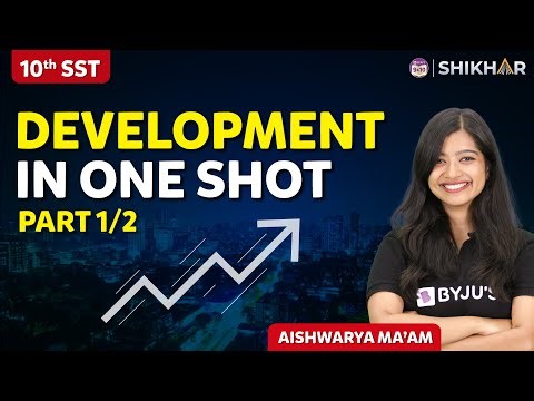 Development : In One Shot (Part 1/2) Class 10 Economics Chapter 1 | Grade 10 | SHIKAR 2024 |