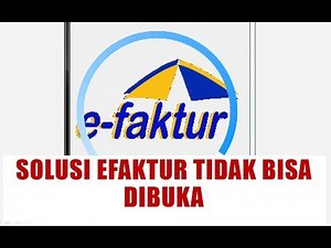 aplikasi efaktur tidak bisa dibuka begini solusinya