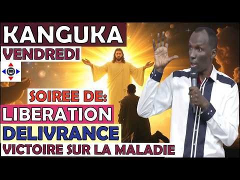 KANGUKA DE VENDREDI SOIR 07/08/2026 Par Chris@NDIKUMANA - KANGUKA EN FRANÇAIS #prière de #délivrance
