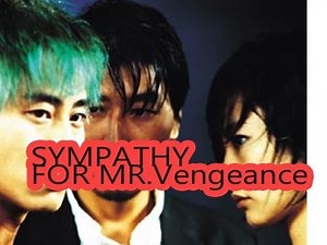 Sympathy for Mr.Vengeance - Review (Minfuck Special)