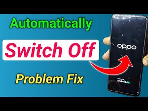 Solved OPPO Mobile Automatically Switch Off Problem | Fix Automatic Restart/Reboot Problem OppoA53