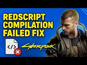 How To Fix Cyberpunk 2077 Redscript Compilation Failed Error