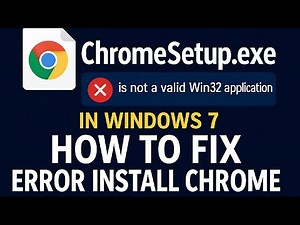 ChromeSetup.exe is not a valid Win32 application in Windows 7 - How To Fix Error Install Chrome