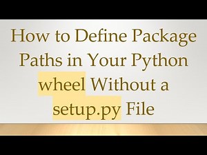 How to Define Package Paths in Your Python wheel Without a setup.py File