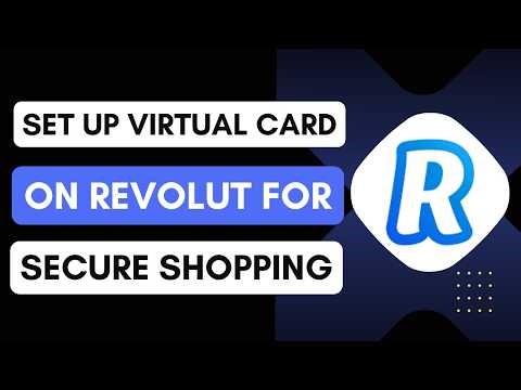 How to Set Up a Virtual Card on Revolut for Secure Shopping