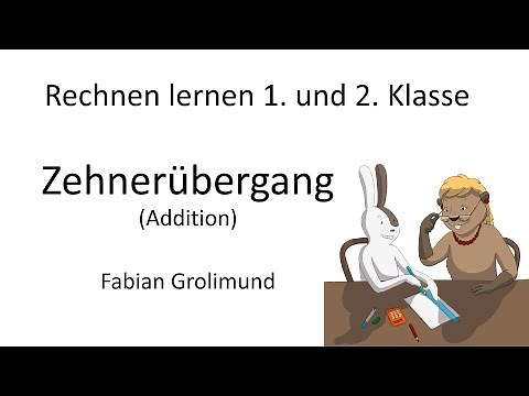 Rechnen lernen 1. und 2. Klasse: Addition mit Zehnerübergang
