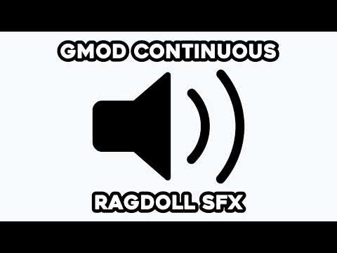 GMod Continuous Ragdoll Sound Effect