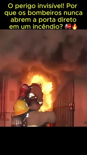 O perigo invisível! Por que os bombeiros nunca abrem a porta direto em um incêndio? 🚒🔥#Bombeiros