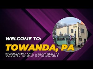 What's So Special About Towanda, Pennsylvania?
