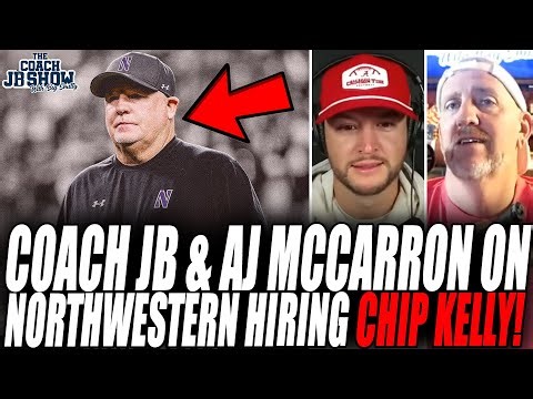 Coach JB & AJ McCarron On Northwestern Hiring CHIP KELLY As OC!