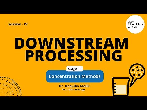 Downstream Processing S4 | Concentration Methods - Dr. Deepika Malik - - Learn Microbiology With Me