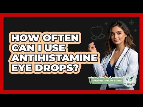 How Often Can I Use Antihistamine Eye Drops?