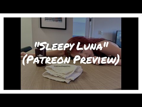 Sleepy Luna| Patreon Preview | Sleepy Girls