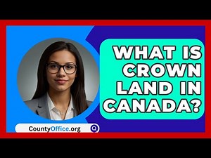 What Is Crown Land In Canada? - CountyOffice.org
