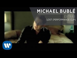 Michael Bublé - Lost (Performance Clip) [Extra]