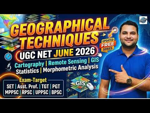 Unit 9 Geographical Techniques | Complete YouTube FREE Course Info |UGC NET June 2026 |SET Asst Prof