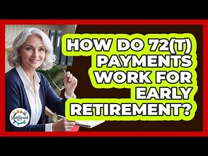 How Do 72(t) Payments Work For Early Retirement?