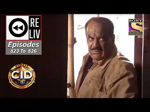 Weekly Reliv - CID - सी आई डी - Episodes 823 - 826