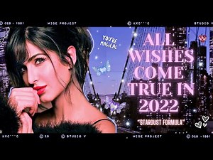 ✦ all your wishes are true in 2022 // collab with @mselixir