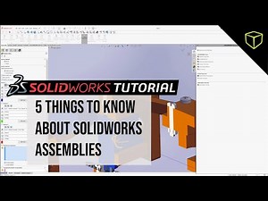 SOLIDWORKS Tutorial - 5 Things to know about SOLIDWORKS Assemblies