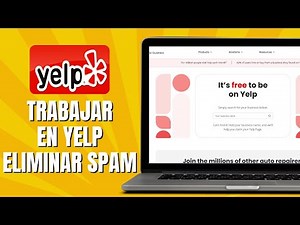 How to WORK on YELP: Eliminate SPAM - Step-by-Step Tutorial