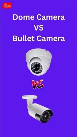CCTV Part 5 - Dome Camera VS Bullet Camera