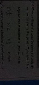 When the thread of a conical pendulum is at angle 45∘ with vert... | Filo