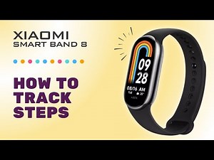How to Track Steps on Xiaomi Smart Band 8: You Should Know This!