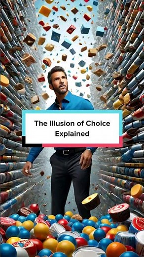 The Illusion of Choice Explained