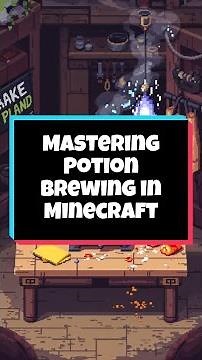 Mastering Potion Brewing in Minecraft