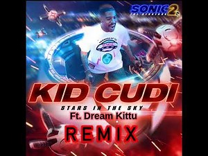 Kid Cudi (Ft. Dream Kittu) - Stars In The Sky Mashup Remix | Sonic The Hedgehog 2