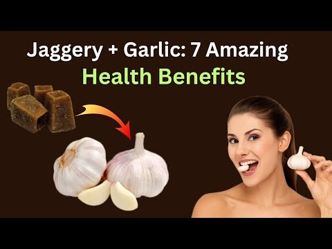 Jaggery + Garlic: 7 Amazing Health Benefits | Natural Medicine for Digestion, Heart & Immunity"